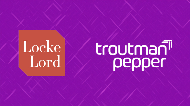 Locke Lord and Troutman Pepper Announce Merger